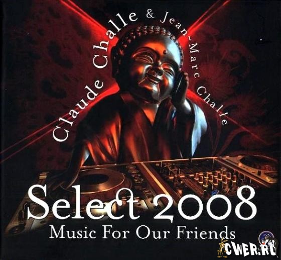 Claude Challe & Jean Marc Challe - Select 2008 Music for Our Friends