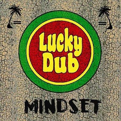 Lucky Dub.  Mindset 