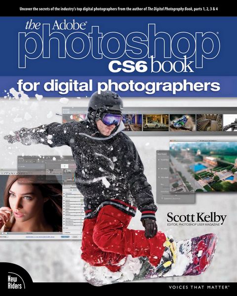 Scott Kelby. The Adobe Photoshop CS6 Book For Digital Photographers
