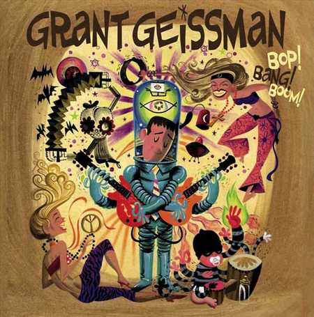 Grant Geissman - Bop! Bang! Boom! (2012)