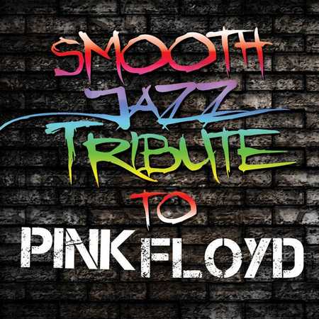 Smooth Jazz All Stars - Tribute To Pink Floyd (2011)