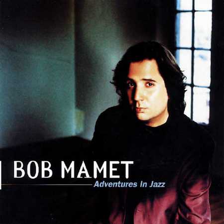 Bob Mamet - Adventures In Jazz (1997)