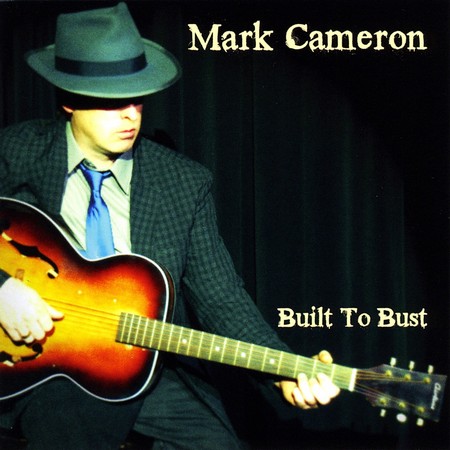 Mark Cameron - Built To Bust (2011)
