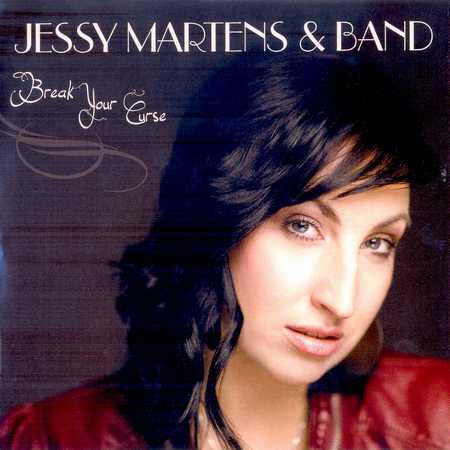Jessy Martens & Band - Break Your Curse (2013)