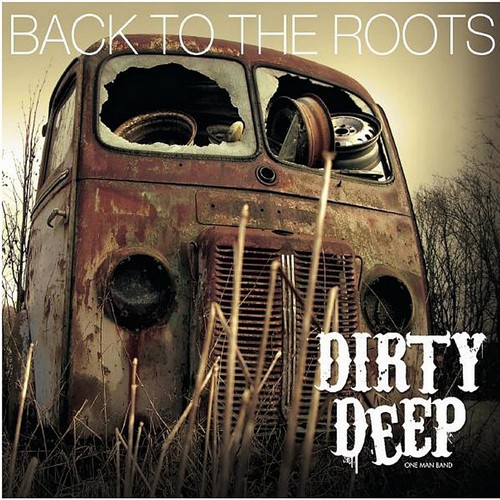 Dirty Deep - Back To The Roots (2012)