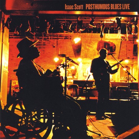 Isaac Scott - Posthumous Blues Live (2008)