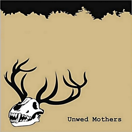 Unwed Mothers - Unwed Mothers (2013)