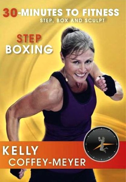 Kelly Coffey-Meyer. 30 - Minutes to Fitness. Step Boxing (2011) DVDRip