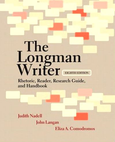 Judith Nadell, John A. Langan, Eliza A. Comodromos. The Longman Writer: Rhetoric, Reader, Research Guide, and Handbook