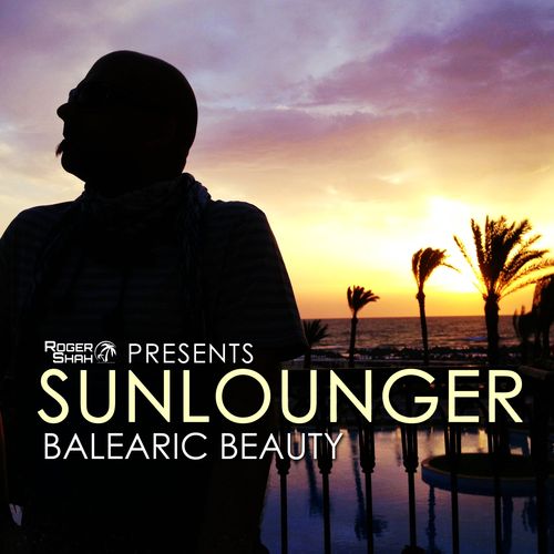 Sunlounger - Roger Shah Presents Sunlounger (2013)