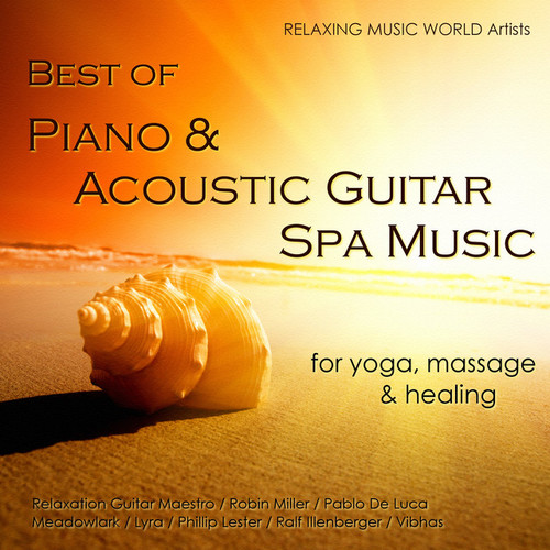 Best of Piano and Acoustic Guitar: Spa Music for Yoga Massage and Healing