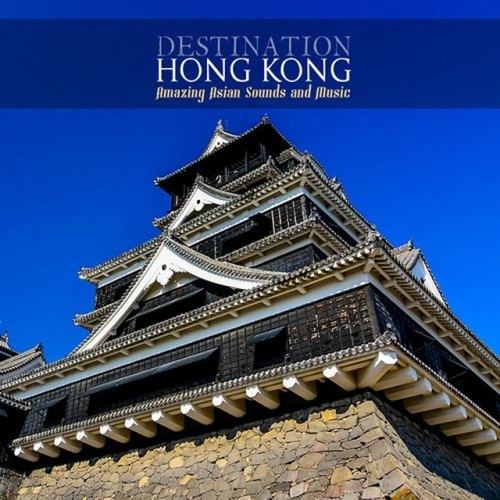 Destination Hong Kong: Amazing Asian Sounds and Music