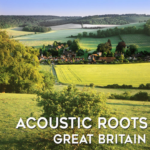 Acoustic Roots: Great Britain