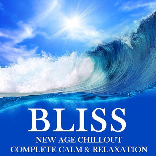 Bliss: New Age Chillout, Complete Calm and Relaxation