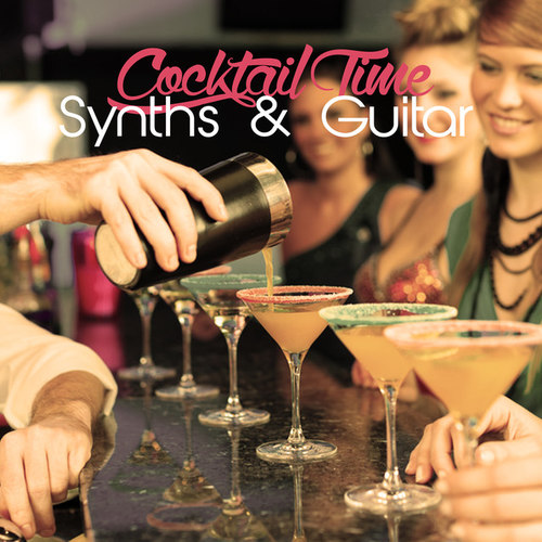 Cocktail Time: Synths and Guitar