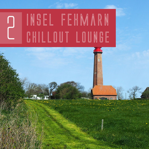 Insel Fehmarn Chillout Lounge Vol.2