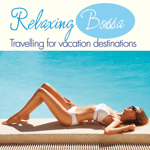 Relaxing Bossa: Travelling for Vacation Destinations