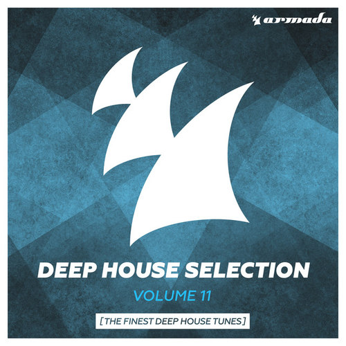 Armada Deep House Selection Vol.11: The Finest Deep House Tunes