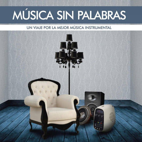 Musica Sin Palabras: Un Viaje Por La Mejor Musica Instrumental