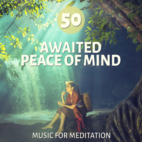 50 Awaited Peace of Mind: Music for Meditation