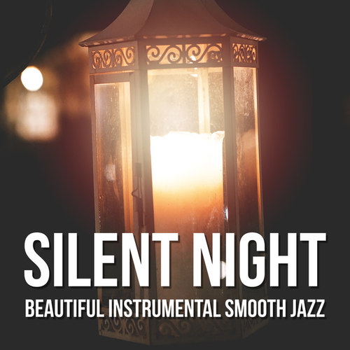 Silent Night: Beautiful Instrumental Smooth Jazz Songs for Deep Relaxation and Sleep