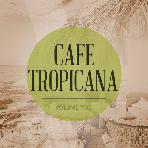 Cafe Tropicana Vol.2: 30 Well Selected Lounge Tracks