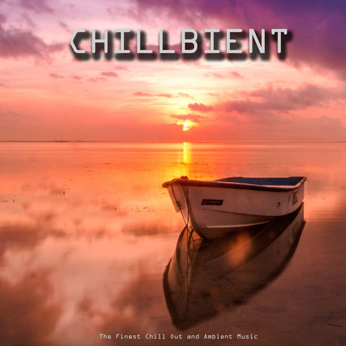 Chillbient. The Finest Chill out and Ambient Music