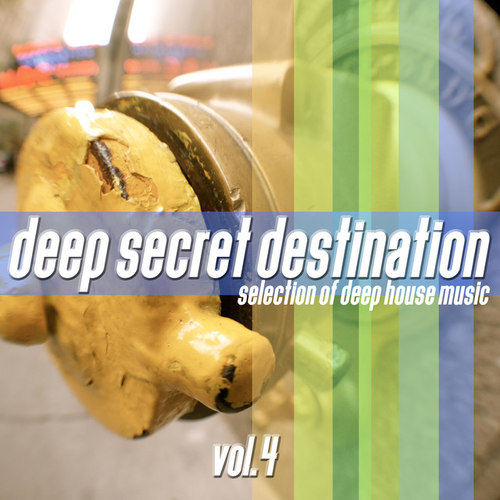 Deep Secret Destination Vol.4: Finest Deep House Selection