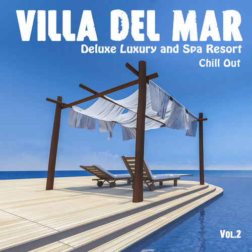 Villa del Mar Vol.2: Deluxe Luxury and Spa Resort Chill Out