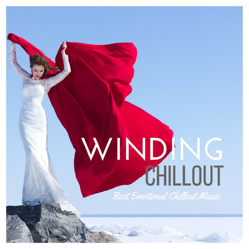 Winding Chillout. Best Emotional Chillout Music