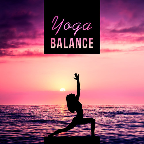 Yoga Balance: Asian Traditional Music for Meditation, Yoga Pilates, Relaxed Body and Soul, Deep Relaxation