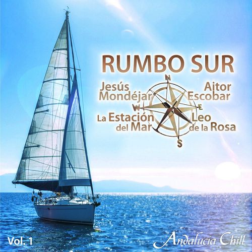 Andalucia Chill: Rumbo Sur Vol.1
