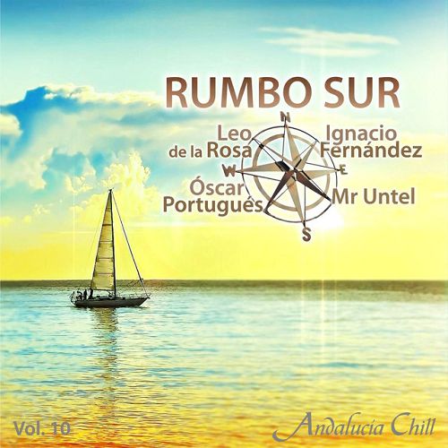 Andalucia Chill: Rumbo Sur Vol.10