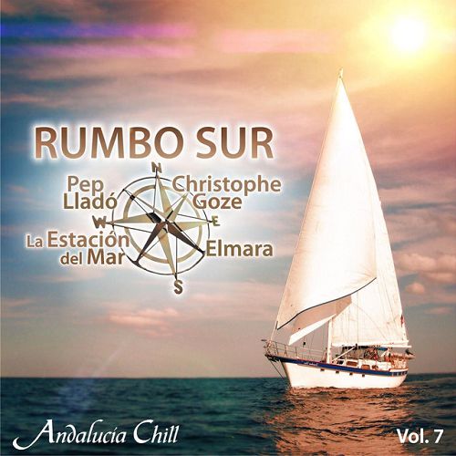 Andalucia Chill: Rumbo Sur Vol.7
