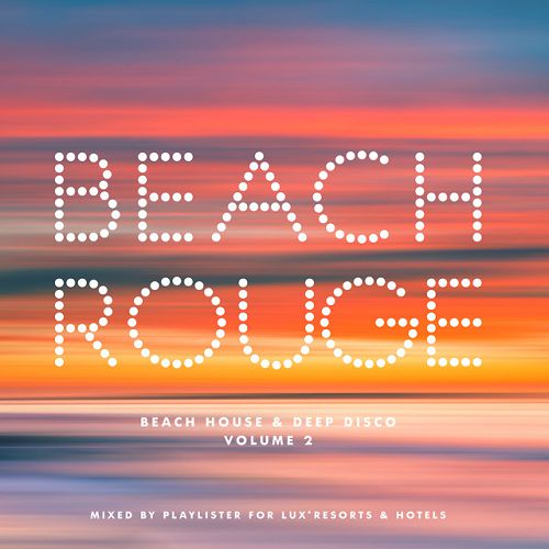 Beach Rouge Vol.2: Beach House and Deep Disco