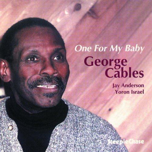 George Cables - One for My Baby (2001)
