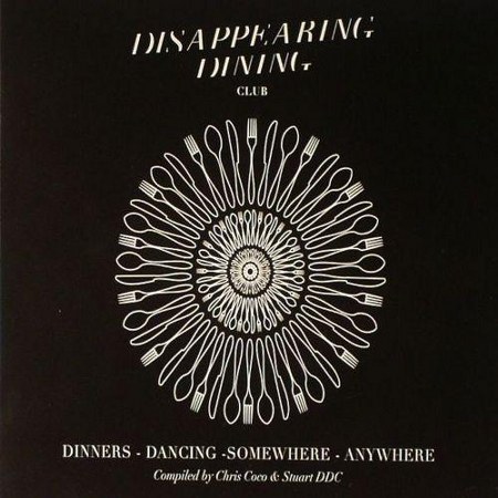 Disappearing Dining Club Dinners Dancing Somewhere Anywhere (2014)