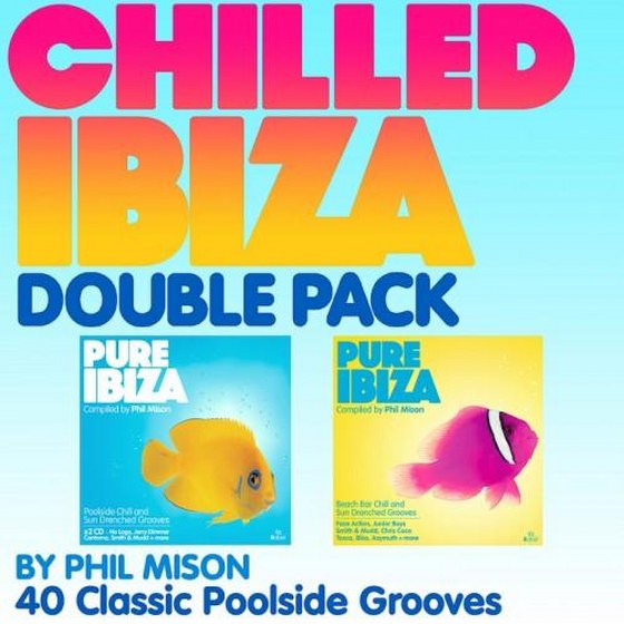 скачать The Chilled Ibiza Double Pack. By Phil Mison (2010)