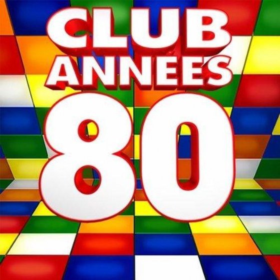 скачать Club Annees 80 (2011)