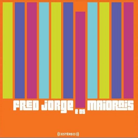 скачать Fred Jorge e os Mairorais (2012)
