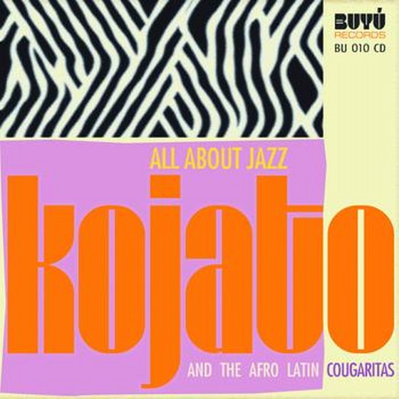 скачать Kojato & The Afro Latin Cougaritas. All about jazz (2012)