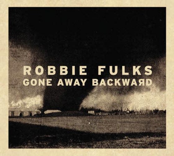 Robbie Fulks. Gone Away Backward (2013)