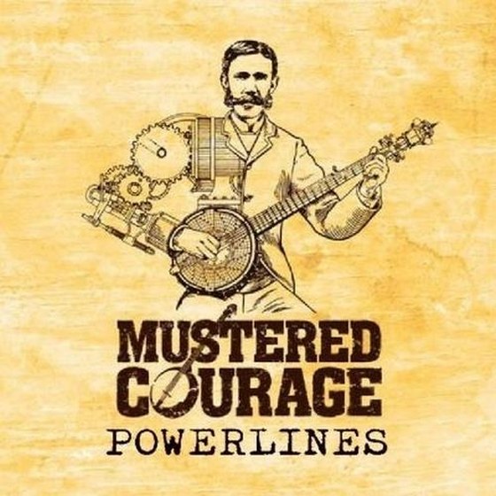 Mustered Courage. Powerlines (2013)