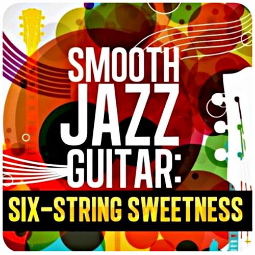 Smooth Jazz Guitar: Six-String Sweetness