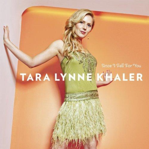 Tara Lynne Khaler. Since I Fell for You