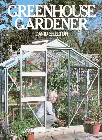 David Shelton. Greenhouse Gardener