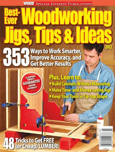 Wood. Best-Ever Workshop Jigs, Tips and Ideas (2012)