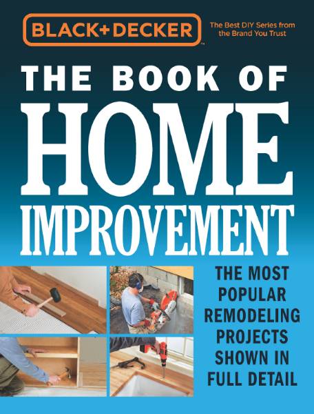 Black & Decker. The Book of Home Improvement