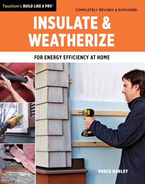 Taunton's Build Like a Pro. Insulate & Weatherize