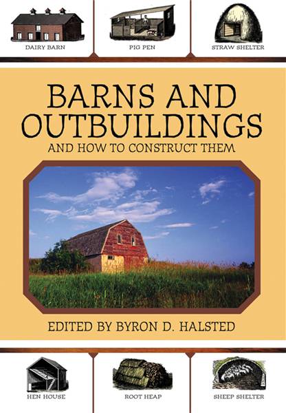 Barns and Outbuildings: And How to Construct Them